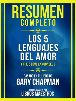 cover image of Resumen Completo--Los 5 Lenguajes Del Amor (The 5 Love Languages)--Basado En El Libro De Gary Chapman